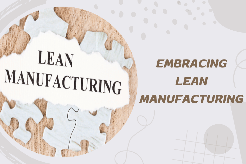 Embracing Lean Manufacturing_ Efficiency in the Modern Factory